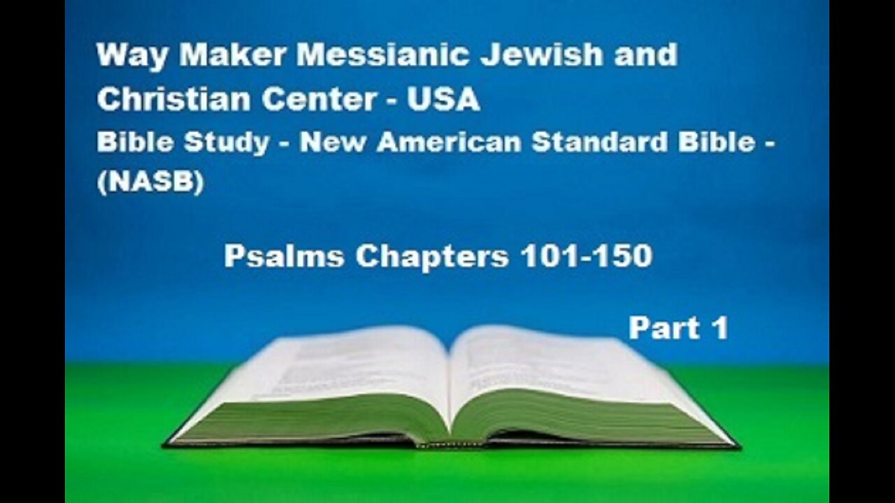 Bible Study - New American Standard Bible - NASB - Psalms 101-150 - Part 1