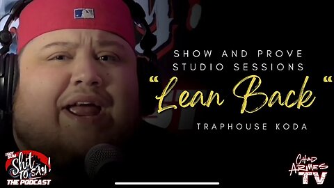 Traphouse Koda - “Lean Back” | Show and Prove Studio Sessions | Visual By: @Squints615