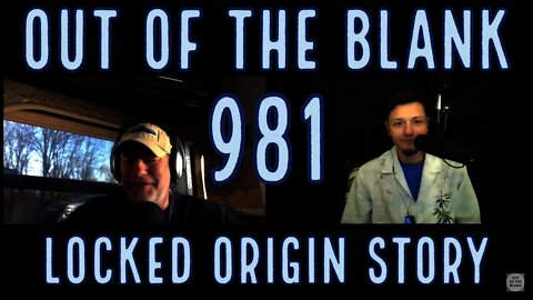 Out Of The Blank #981 - Locked Origin Story (Denver Michaels)