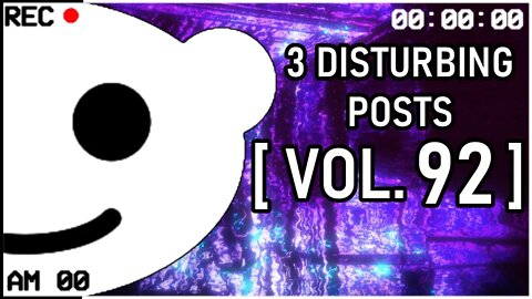 3 Disturbing Posts from Reddit [Vol. 92]