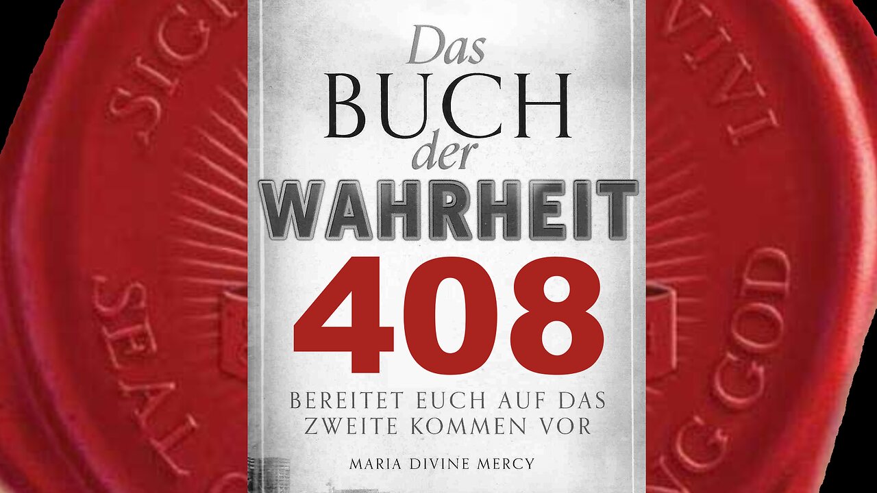 Helft Mir, die Welt auf Mein Zweites Kommen vorzubereiten (Buch der Wahrheit Nr 408)