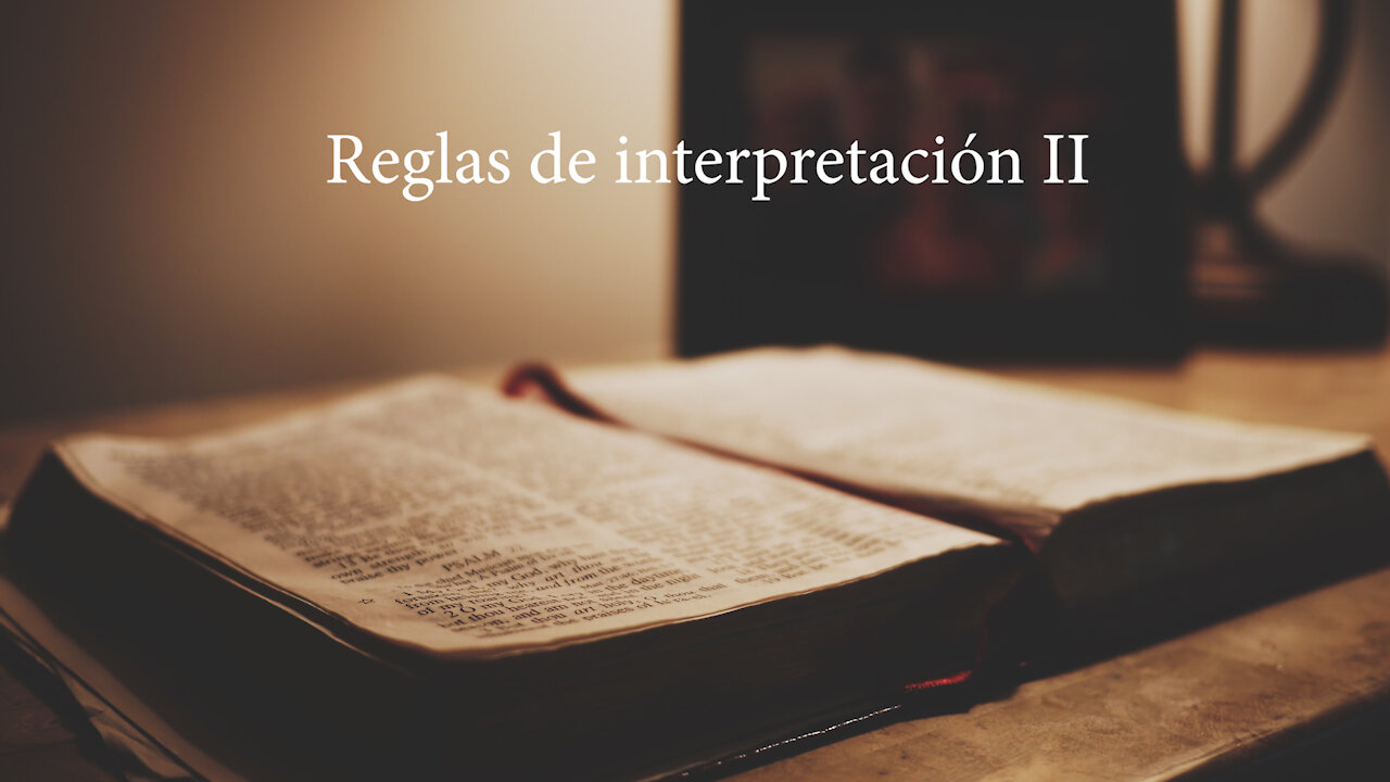 Reglas de Interpretación de la Biblia, parte II