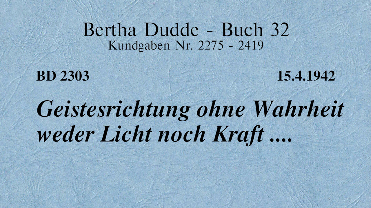 BD 2303 - GEISTESRICHTUNG OHNE WAHRHEIT WEDER LICHT NOCH KRAFT ....