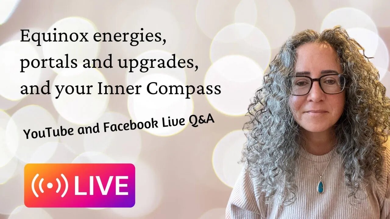 Equinox energies, portals and upgrades, and your Inner Compass