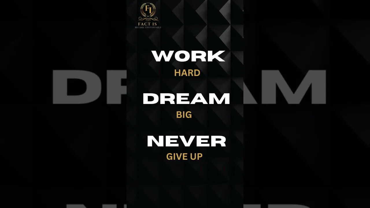 Work Hard Dream big Never Give up