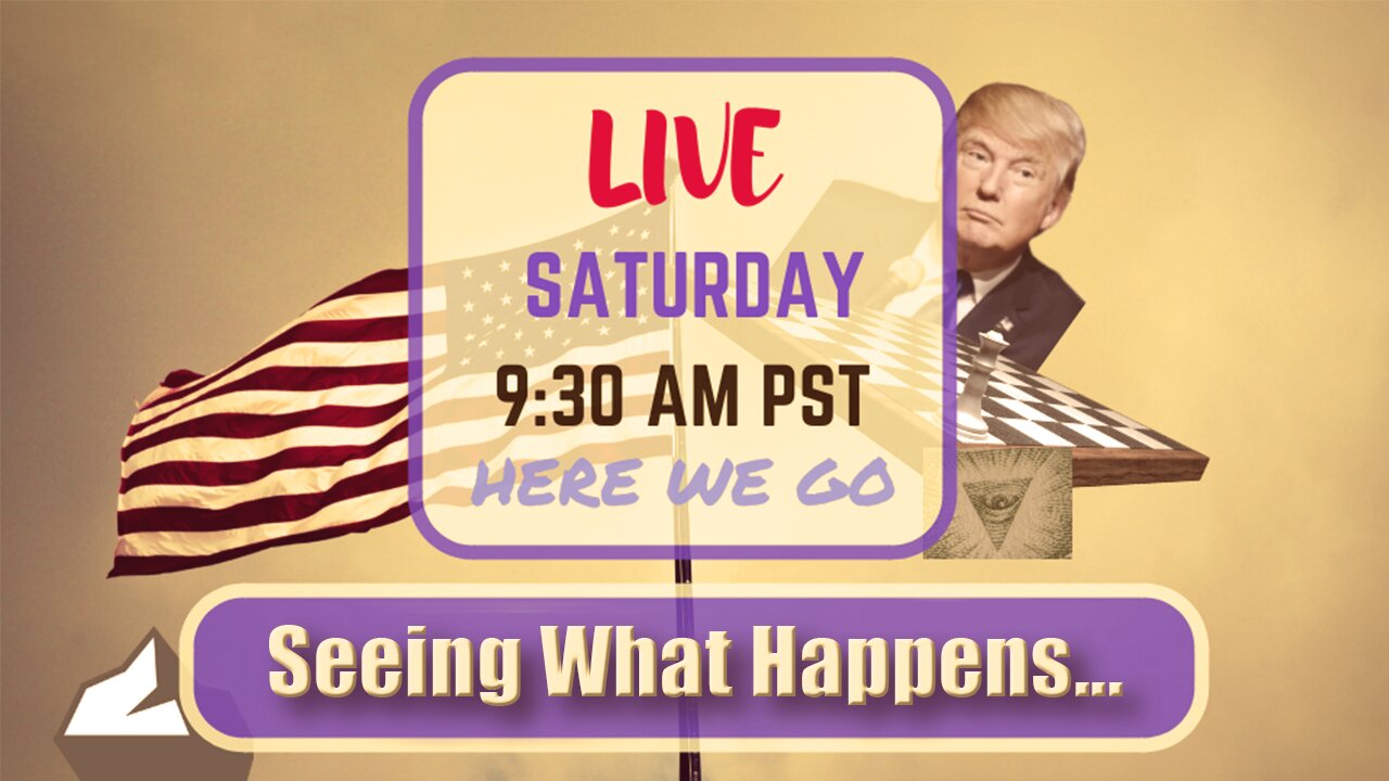 Saturday *LIVE*: Seeing What Happens.... Edition