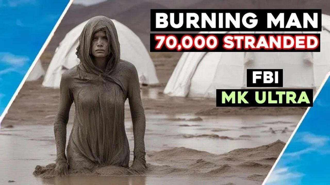 Burning Man 70,000 Stranded | FBI MK ULTRA