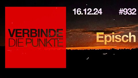 16.12.24🧠🇪🇺Verbinde die Punkte-932-🇪🇺🇩🇪🇦🇹🇨🇭😉🧠👉EPISCH👈