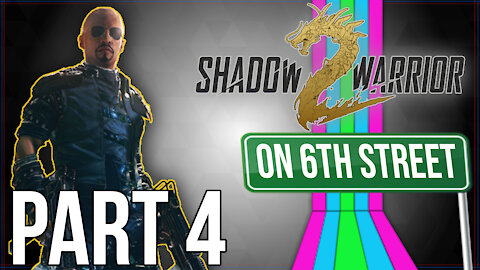 Shadow Warrior 2 on 6th Street Part 4