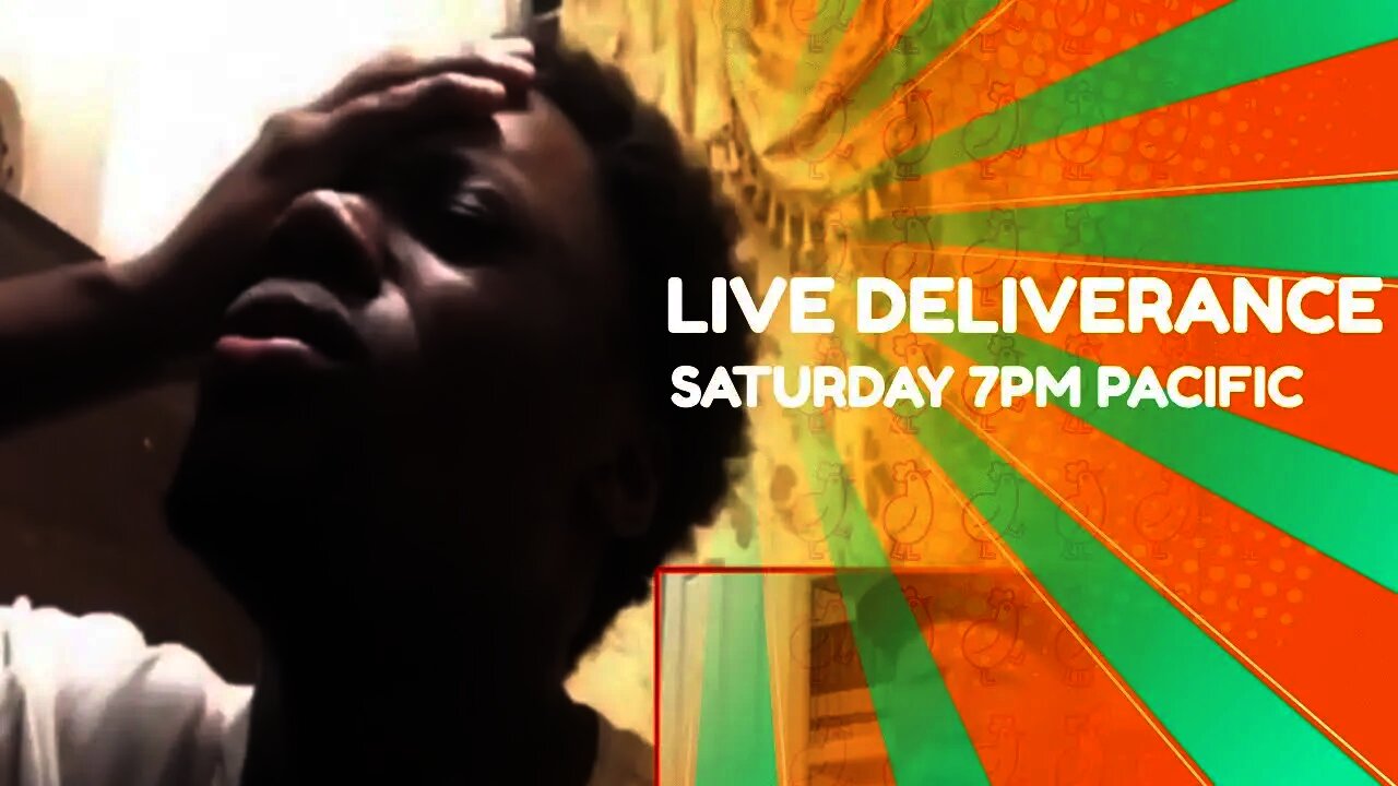 FREE LIVE DELIVERANCE SATURDAY AT 7PM PACIFIC