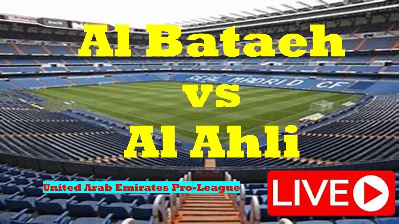 🔴[LIVE] Al Bataeh v Al Ahli(UAE) | United Arab Emirates Pro-League 2ND Half