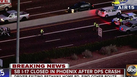 I-17 SB closed Wednesday evening in Phoenix after a DPS cruiser was involved in a crash