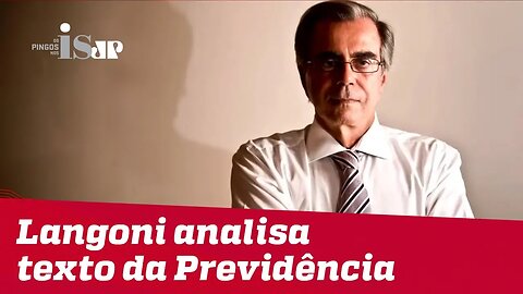 Carlos Langoni analisa texto da reforma da Previdência