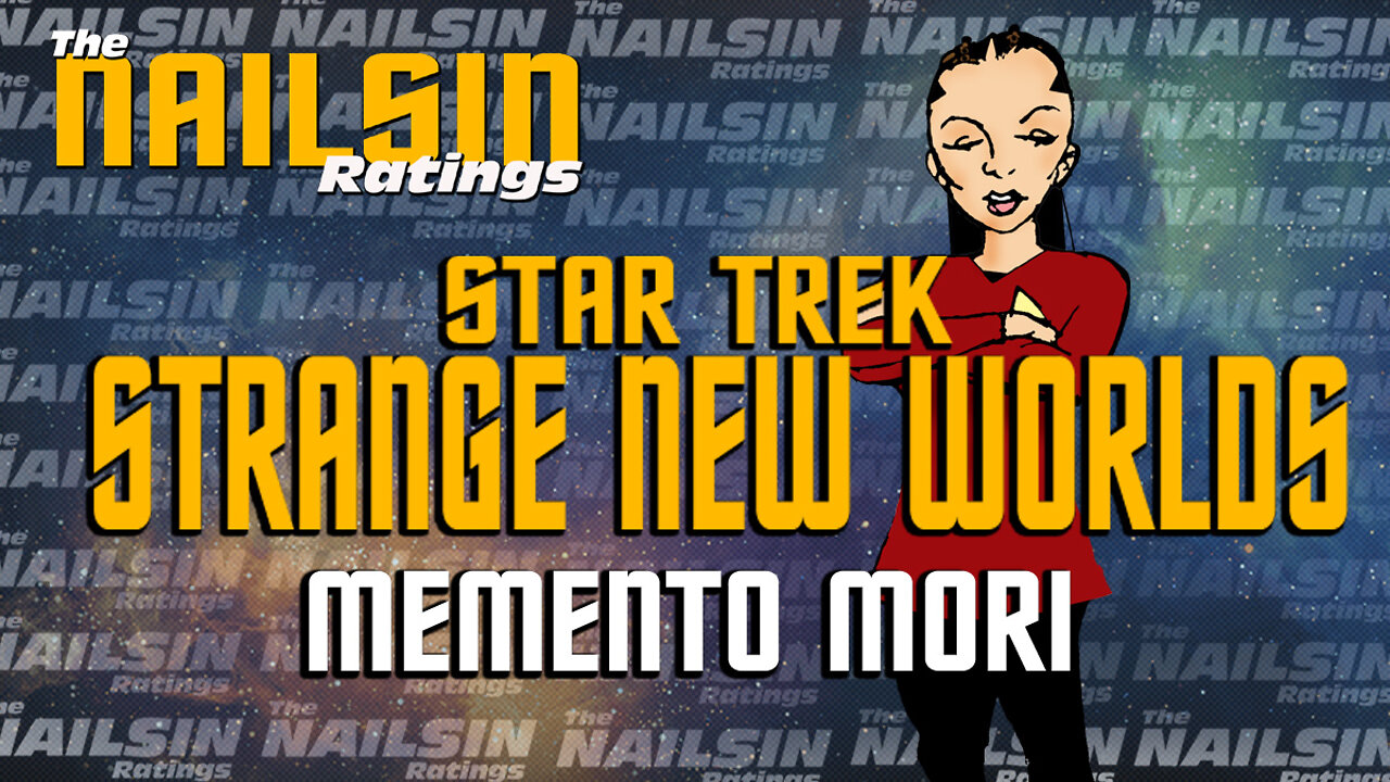 The Nailsin Ratings: Star Trek Strange New Worlds - Memento Mori