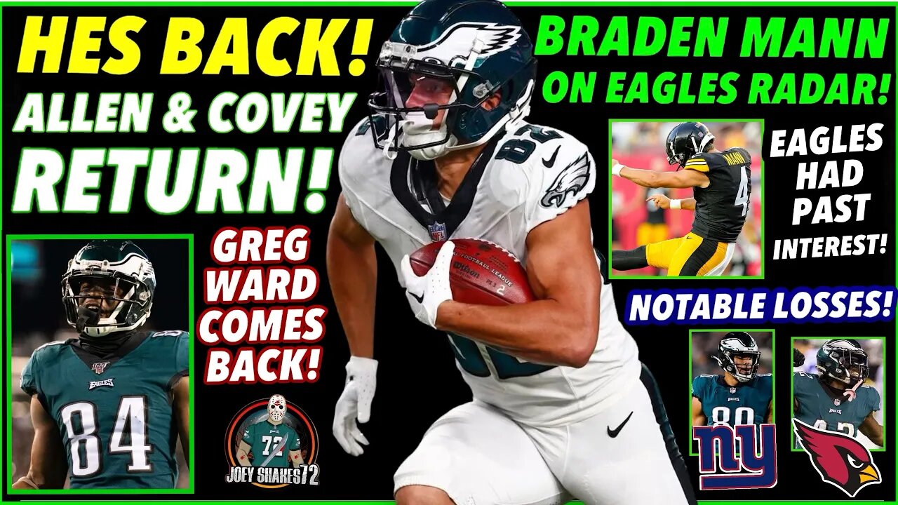 HES BACK! ALLEN AND COVEY TO PS! GREG WARD RETURNS! EAGLES HEAVY INTREST IN "THIS" PUNTER! BOOM!