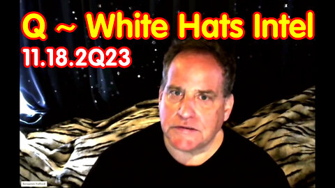 Benjamin Fulford Great Intel - BIG EVENTS 11.18.2023