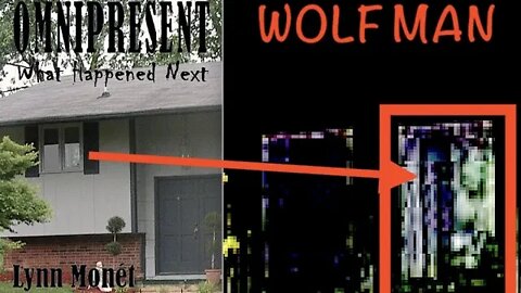 Extreme Hauntings, Wolfman, Demon Apparitions, Lynn Monet, Omnipresent