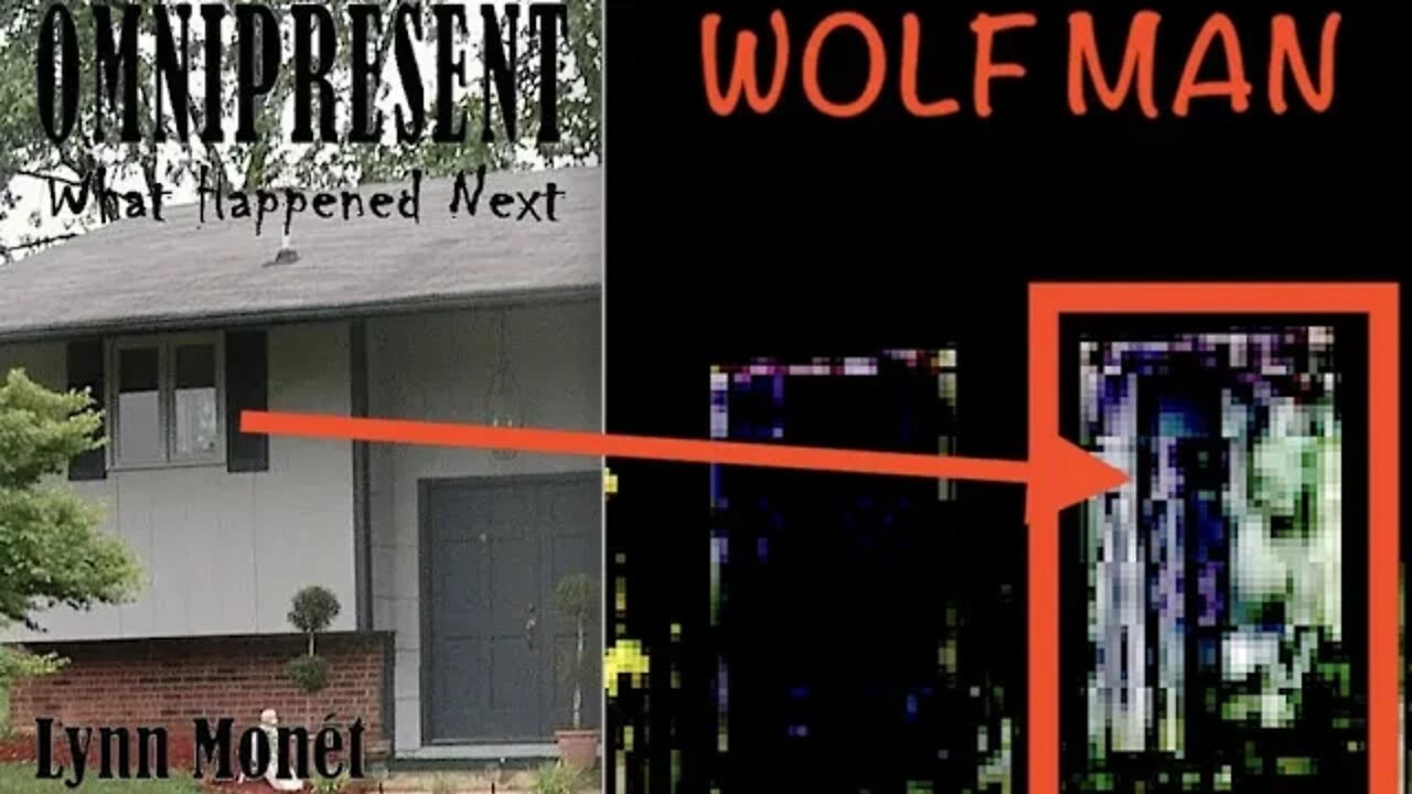 Extreme Hauntings, Wolfman, Demon Apparitions, Lynn Monet, Omnipresent