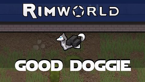 Lets Play Rimworld ep 26 - Dogs Haul Stuff And Removing Roofs