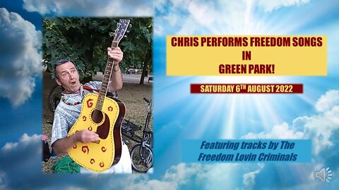 CHRIS PERFORMS FREEDOM SONGS IN GREEN PARK!