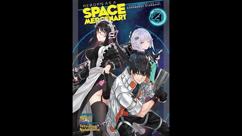 Reborn as a Space Mercenary I Woke Up Piloting the Strongest Starship! Vol. 4