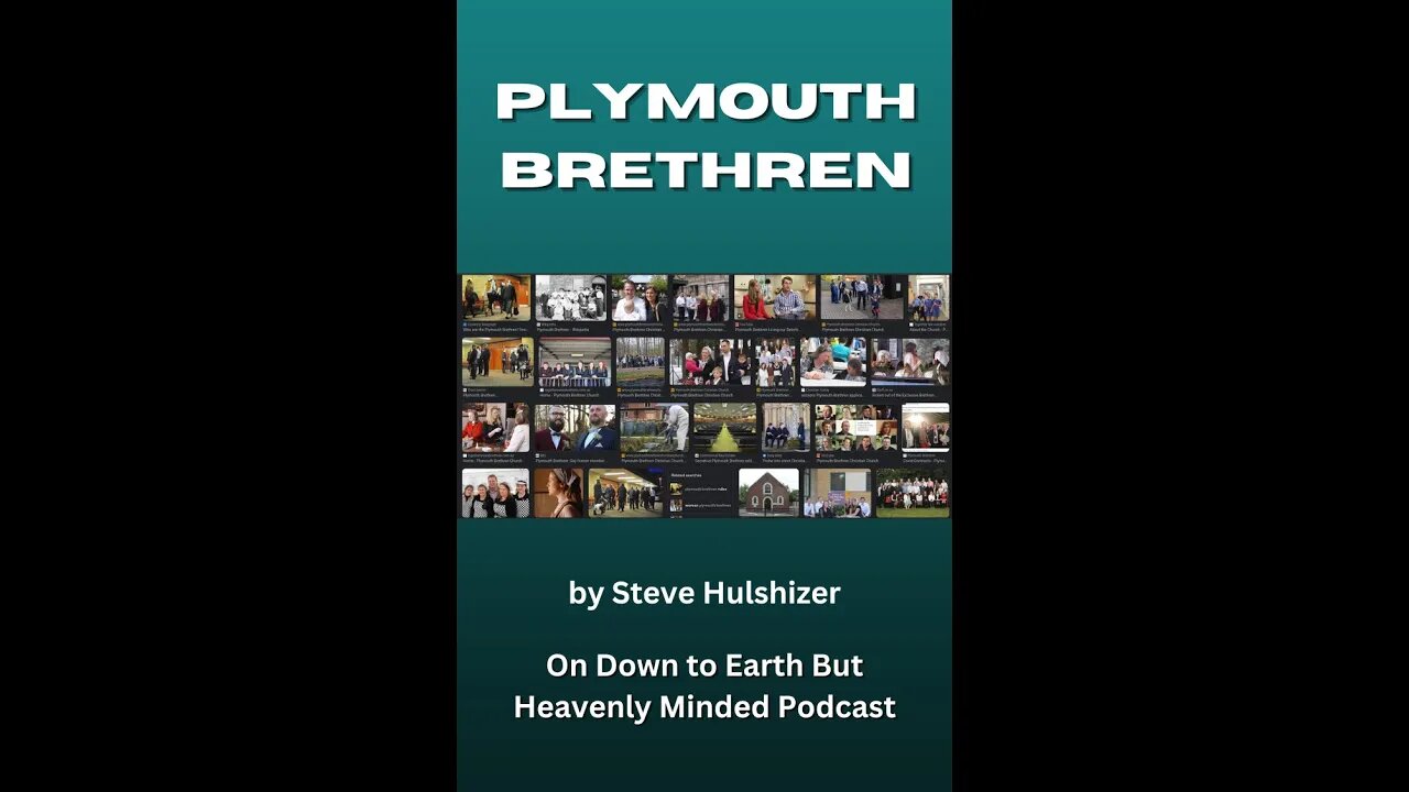 Plymouthbrethren org, By Steve Hulshizer, On Down to Earth But Heavenly Minded Podcast