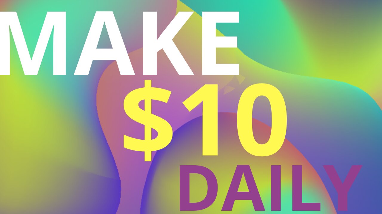 Make $10 A Daily, How To Make $10 Fast, Earn $1 Every 10 Minutes