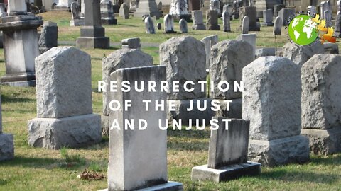 Resurrection of the Just and Unjust