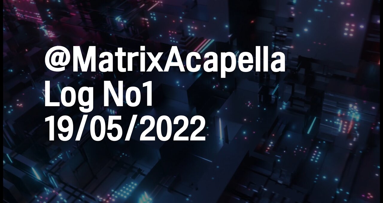 Matrix Acapella Daily News Log No 1