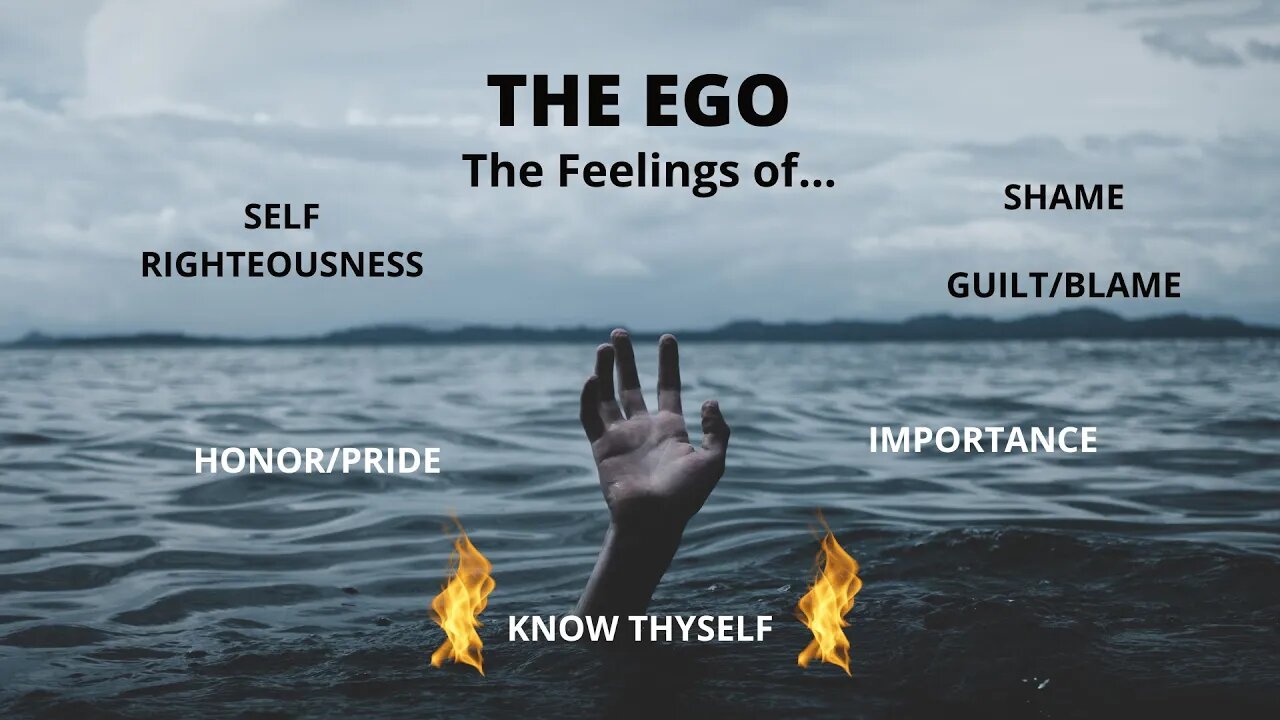 The EGO | Understanding The Feelings of The Ego | Know Thyself