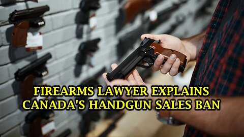 Canada Bans Handgun Transfers: A Firearms Lawyer Explains