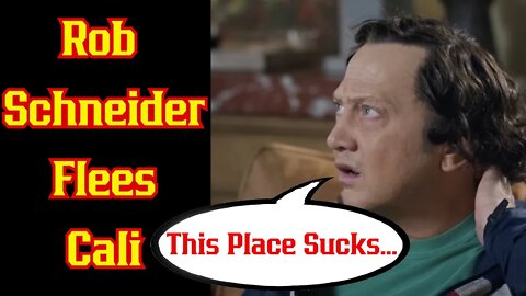 Rob Schneider Is The Latest Celeb To Flee California