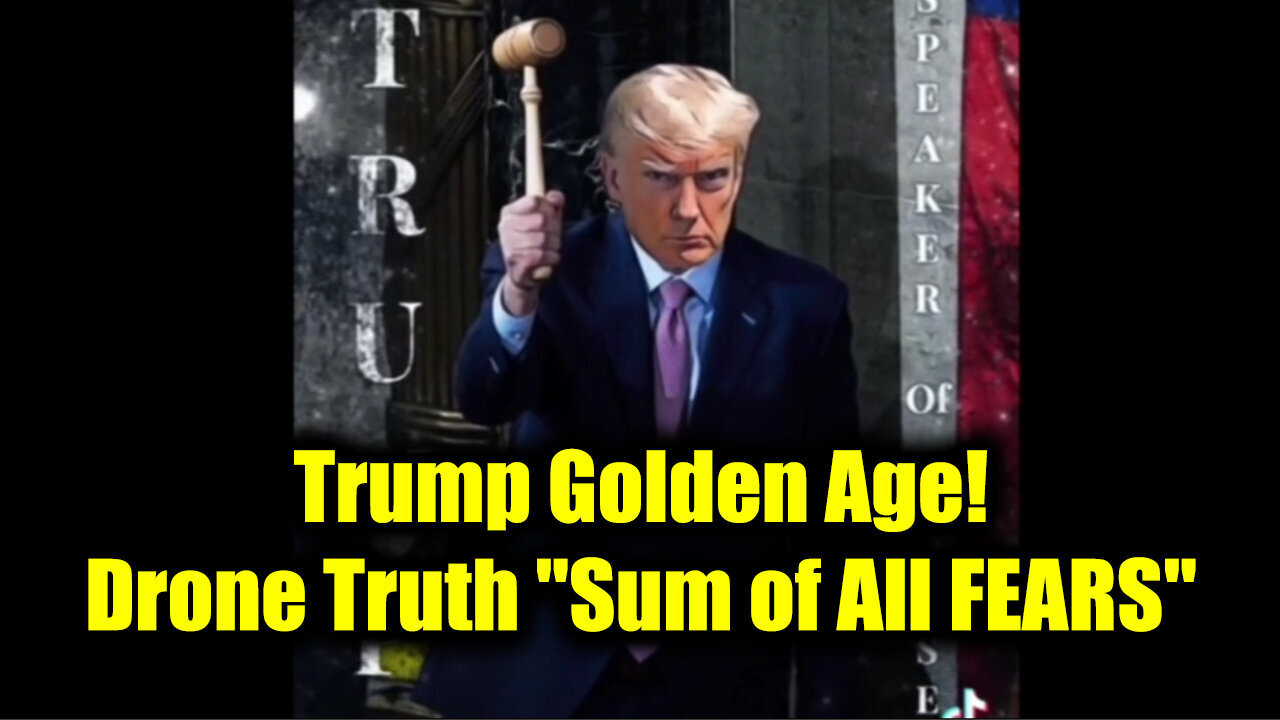 Trump Breaking Dec 16 - Trump Golden Age! Drone Truth "Sum of All FEARS"