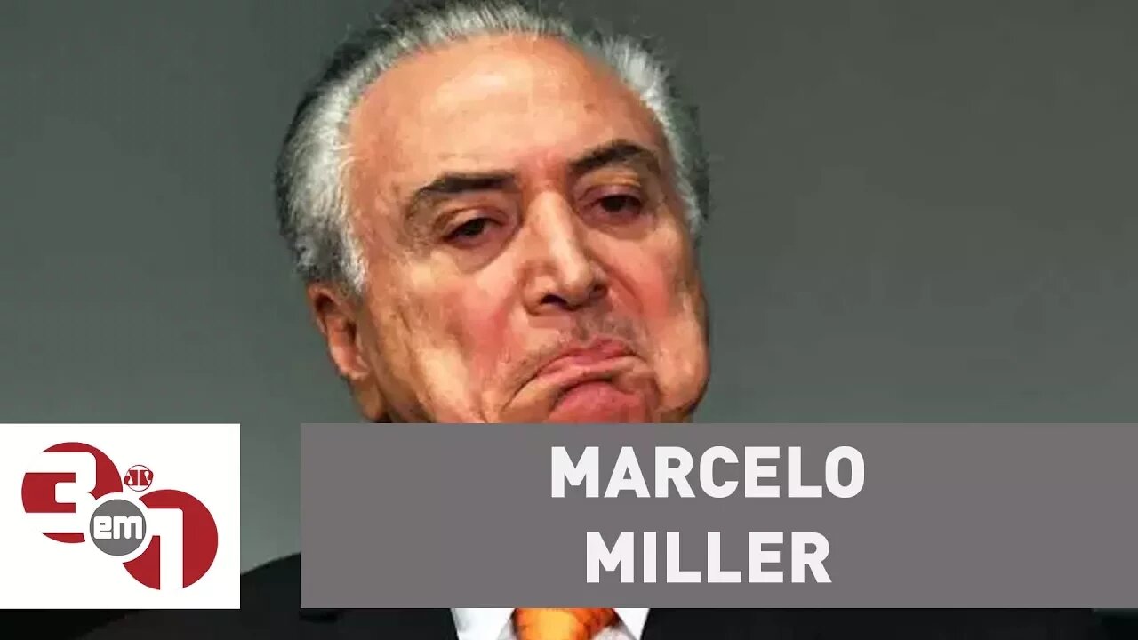 Alvo do pronunciamento de Temer: Quem é Marcelo Miller?