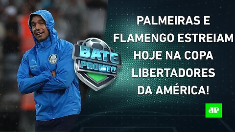 É HOJE! Palmeiras e Flamengo ESTREIAM na Libertadores em jogos NA ALTITUDE! | BATE PRONTO – 05/04/23