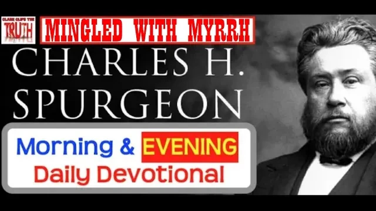 AUG 18 PM | MINGLED WITH MYRRH | C H Spurgeon's Morning and Evening | Audio Devotional