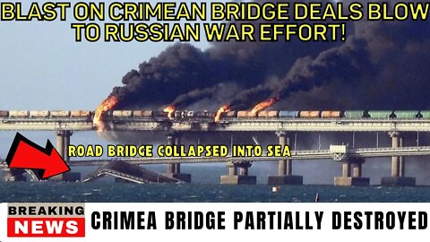 Crimea Bridge Partially Destroyed In Explosion Part Collapsed In To Sea