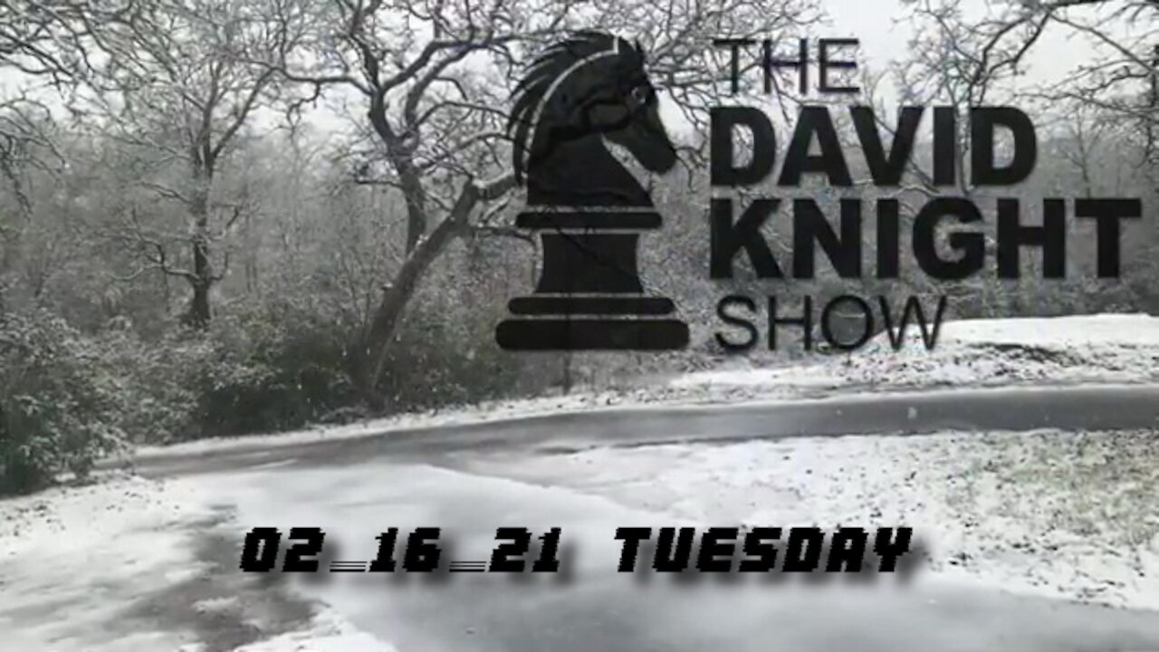 DAVID KNIGHT (Full Show) - 02_16_21 Tuesday