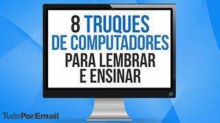 8 Truques de Computadores para Lembrar e Ensinar