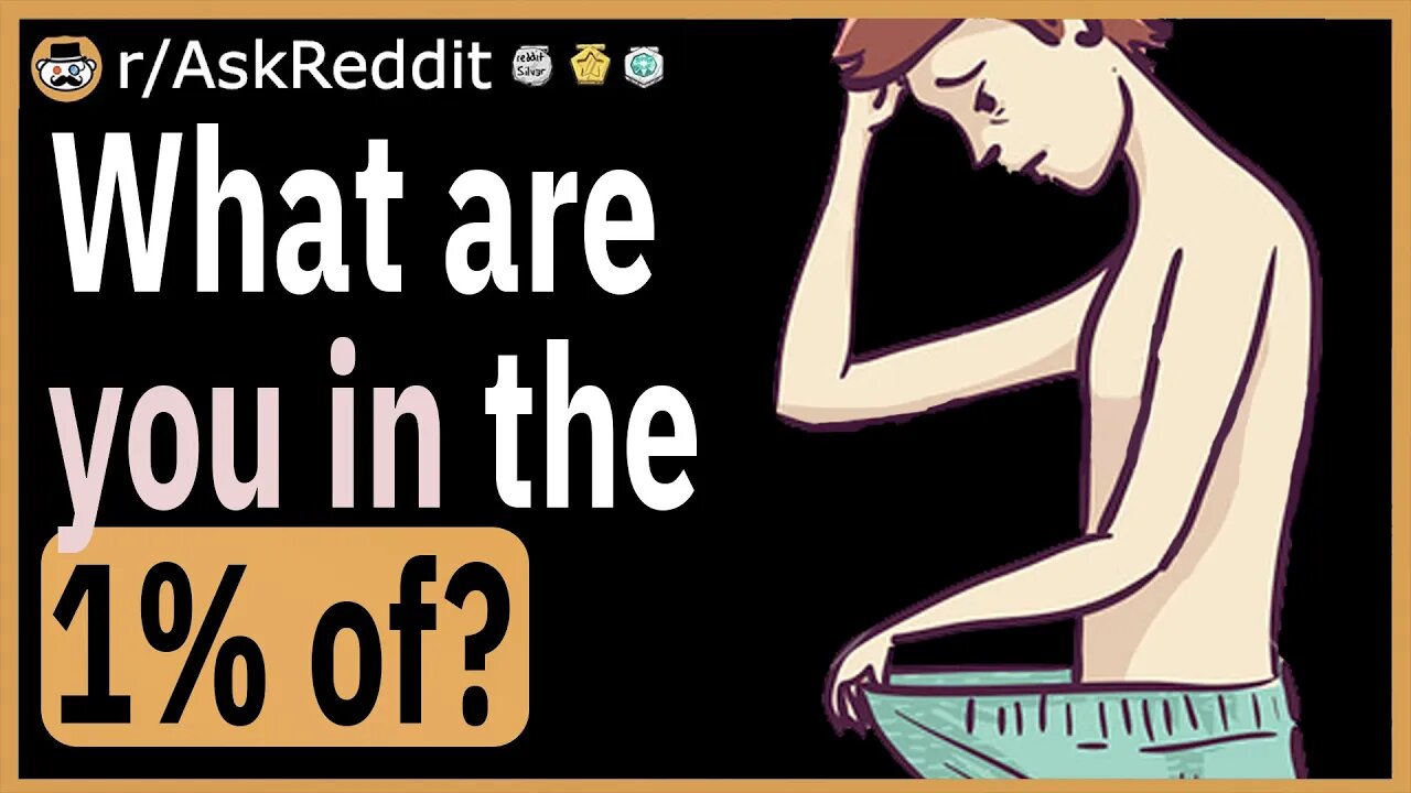 What are you in the 1% of?