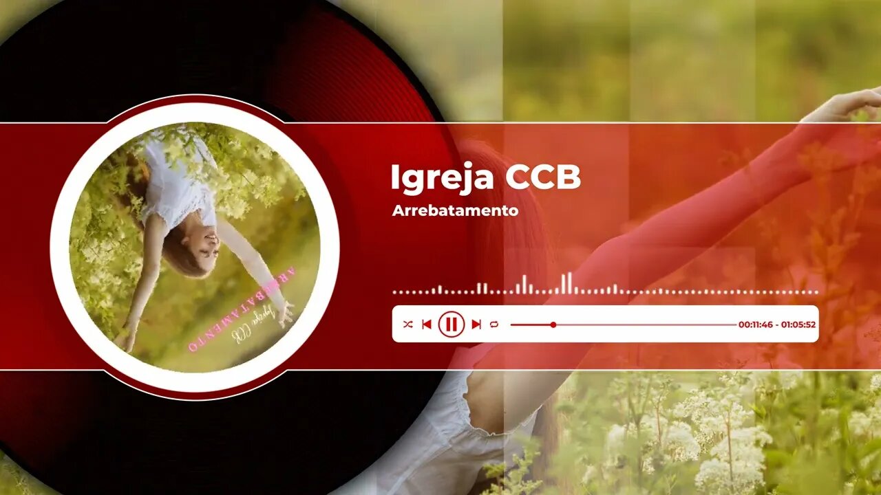 Igreja CCB - Arrebatamento