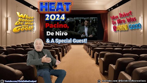 HEAT 2024! - Pacino, De Niro & A Special Guest! Pacino Presents Facts!