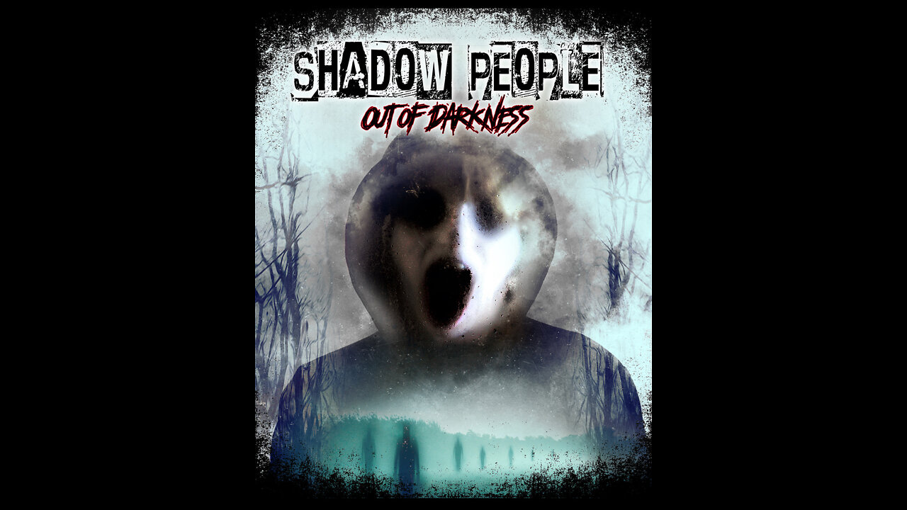 Shadow People: Out of Darkness (2022)