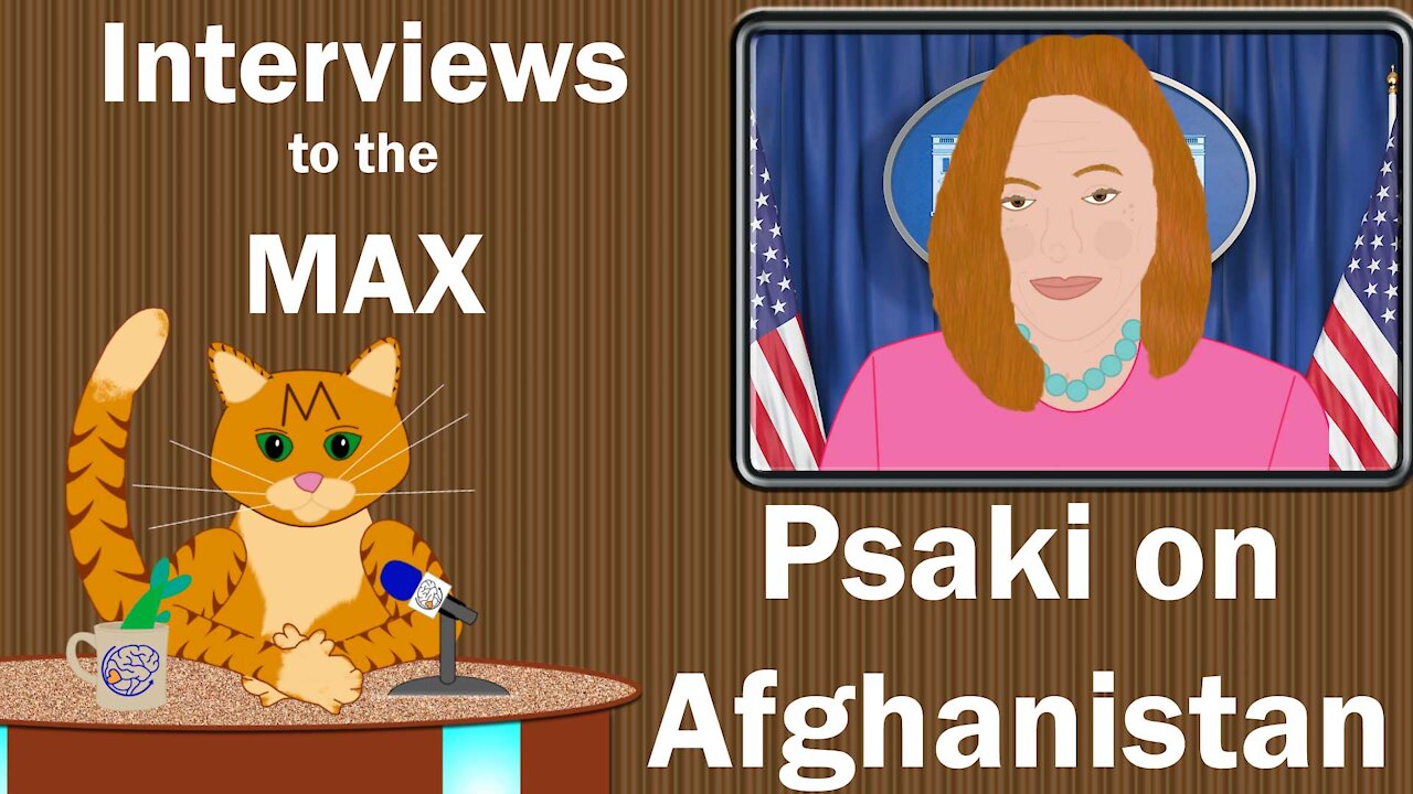 Interviews to the MAX: Jenn Psaki on Afghanistan