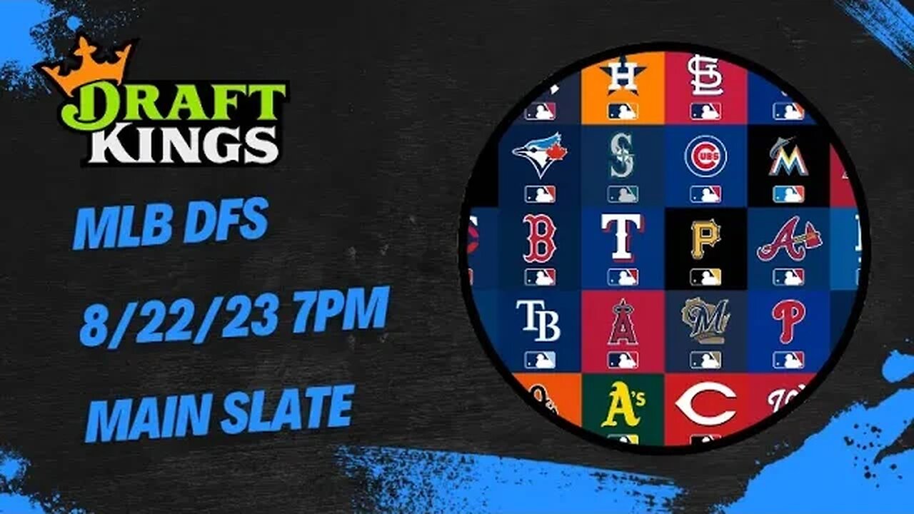 Dreams Top Picks MLB DFS Today Main Slate 8/22/23 Daily Fantasy Sports Strategy DraftKings