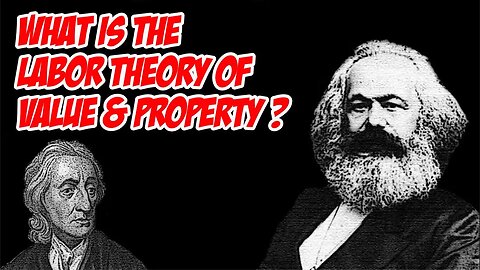 What is the Labor Theory of Value and Property?