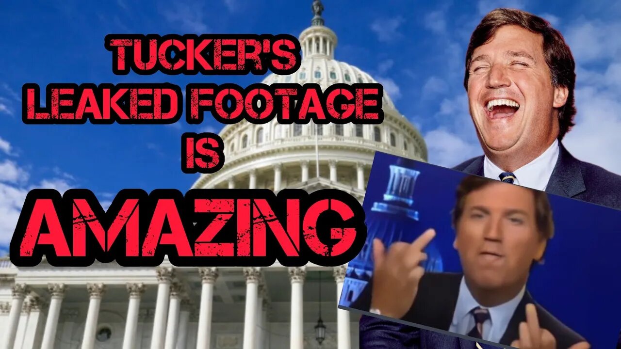 Tucker Carlson's Leaked Video Made Me Love Him Even More