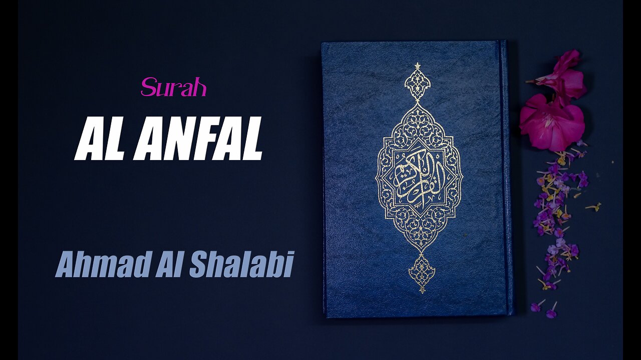 08 Surah Al Anfal By Syeikh Ahmad Al Shalabi