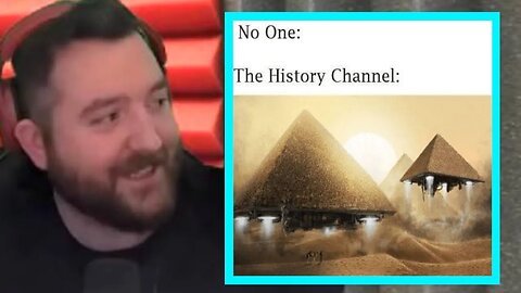 The History Channel is crazy