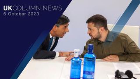 UK Column News - 6th October 2023